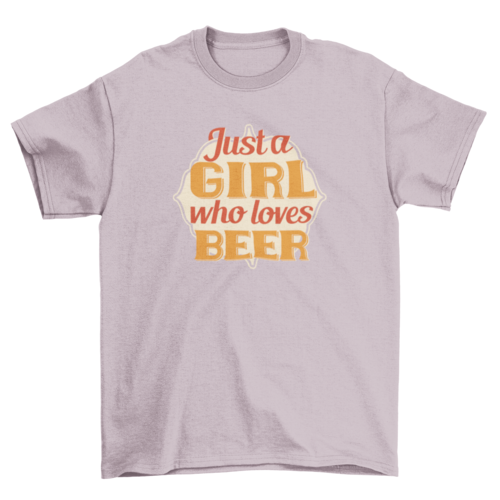 Just a girl who loves beer quote t-shirt alcohol drinker tee