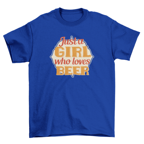 Just a girl who loves beer quote t-shirt alcohol drinker tee
